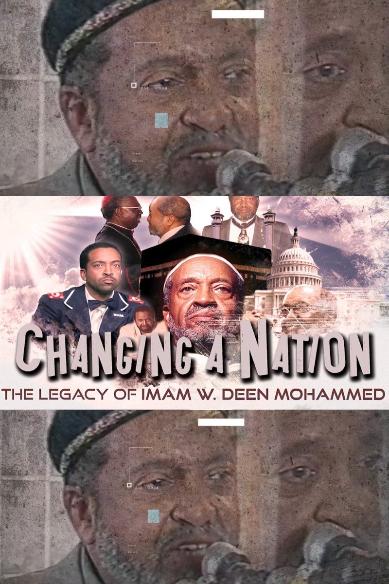 Changing a Nation: The Legacy of Imam W.D. Mohammed